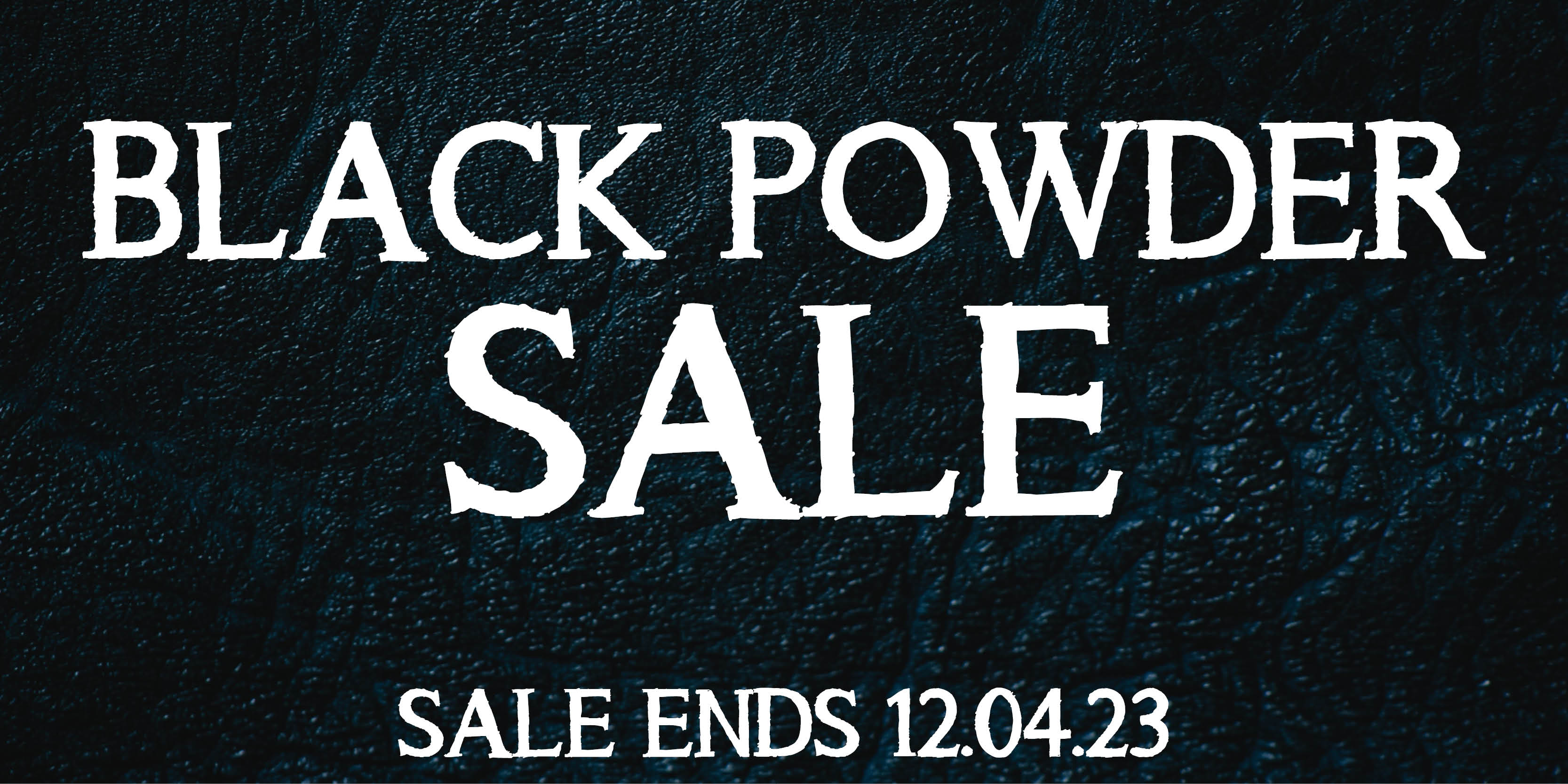 Special: Black Powder Sale